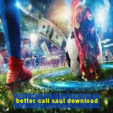 better call saul download